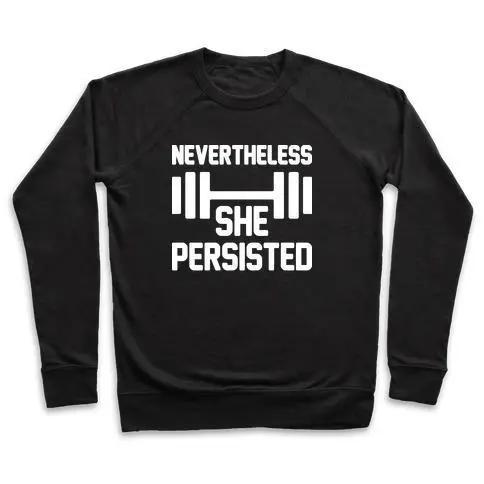 NEVERTHELESS SHE PERSISTED (FITNESS) CREWNECK SWEATSHIRT