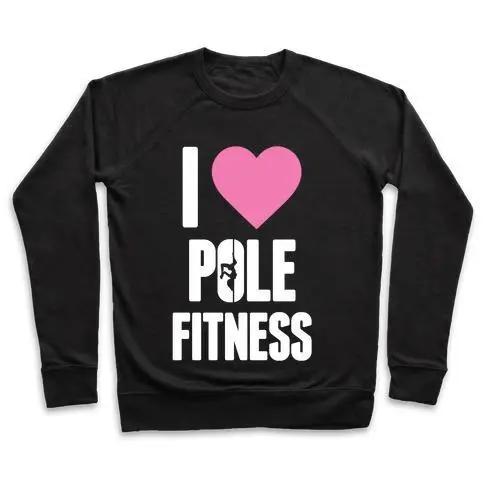 I LOVE POLE FITNESS CREWNECK SWEATSHIRT